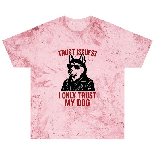 Trust Issues Husky Dog Blast T Shirts