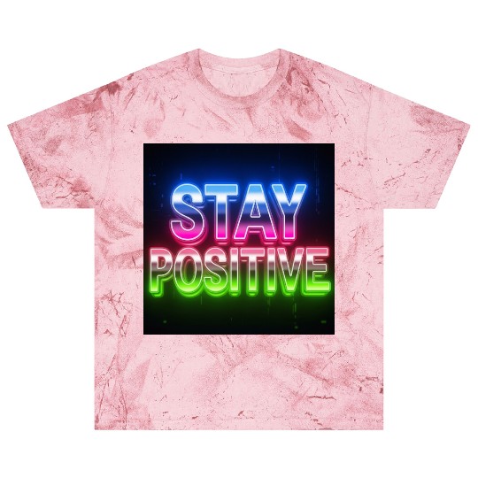 Neon Stay Positive Motivational Design Blast T Shirts