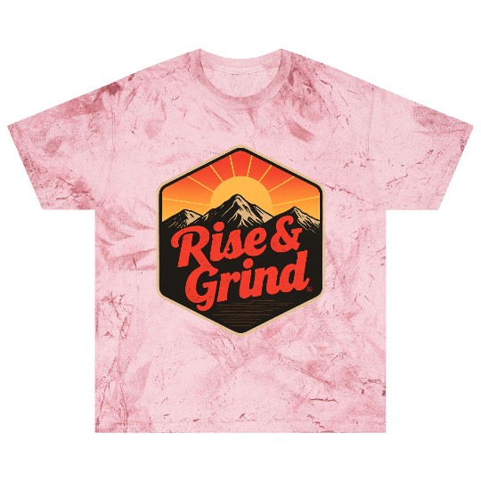 Rise & Grind – Motivational Design Blast T Shirts