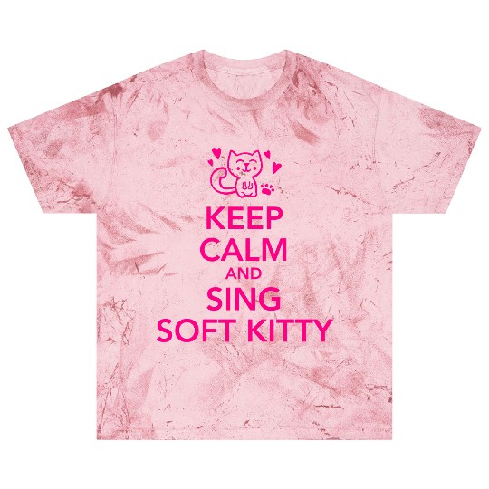 Keep calm and sing soft kitty Blast T Shirts