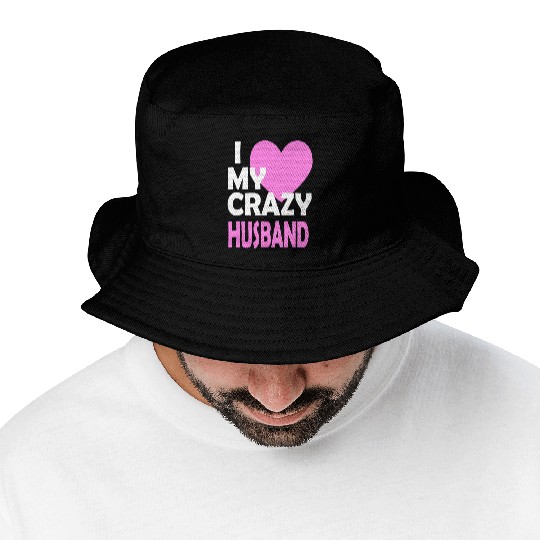 I Love my Crazy Husband Couple Married Spouse Gift Bucket Hats