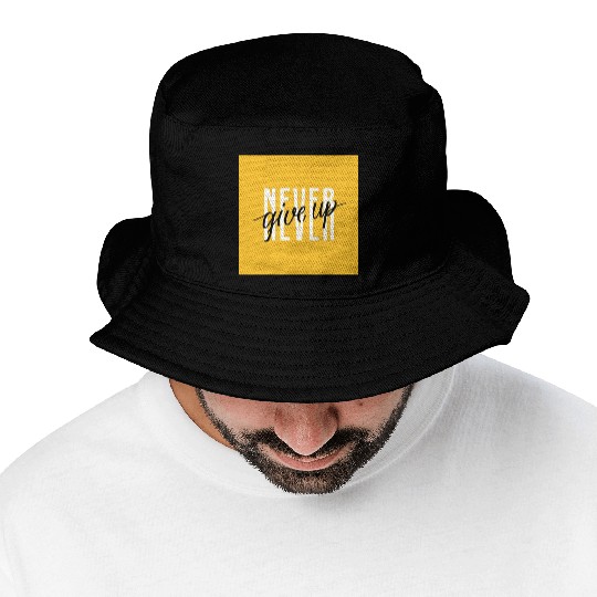 Never Give Up - Motivation Bucket Hats Bucket Hats