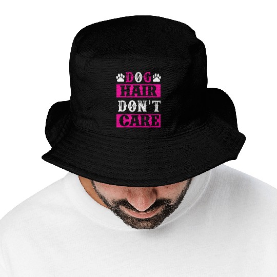 Dog Hair Dont Care dogs lover Bucket Hats