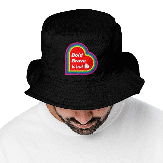 Be Kind Be Bold Be Brave spread love Bucket Hats