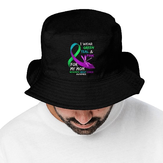I Wear Green Teal Pink For My Mom Metastatic Bucket Hats