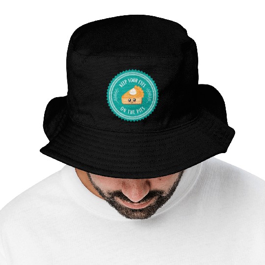 Keep your EYES on the PIES Bucket Hats