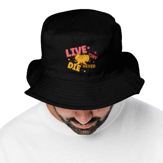 Live Tiny Die Never Science Lover Tardigrade Bucket Hats