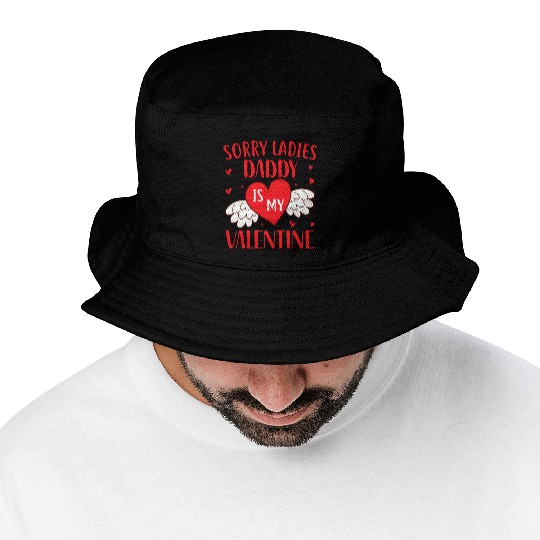 Sorry Ladies Dady is my Valentine,Valentines Day Bucket Hats