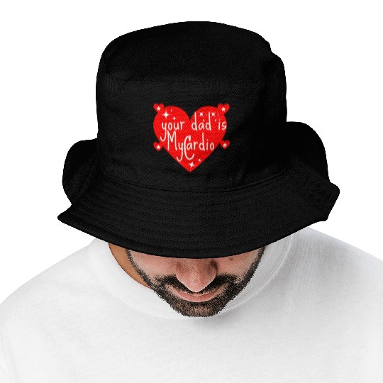 your dad is my cardio, Valentine's day gift Bucket Hats