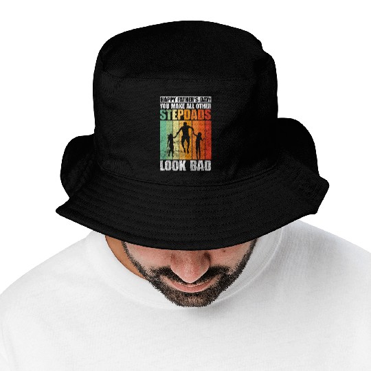 Happy Father's Day! You Make All Other Stepdads Bucket Hats