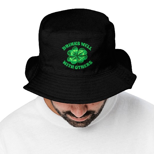 Drinks Well With Others St Patrick s Day Funny Bucket Hats