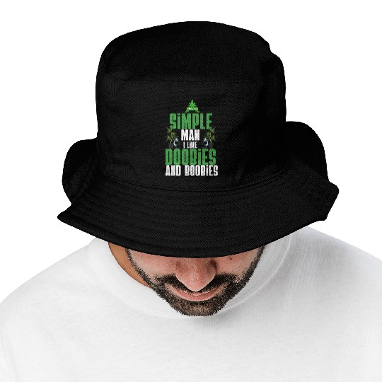 I'm A Simple Man I Like Doobies And Boobies Weed Bucket Hats