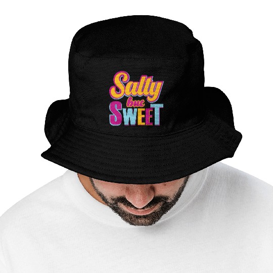 Salty But sweet Funny Typography Design Bucket Hats
