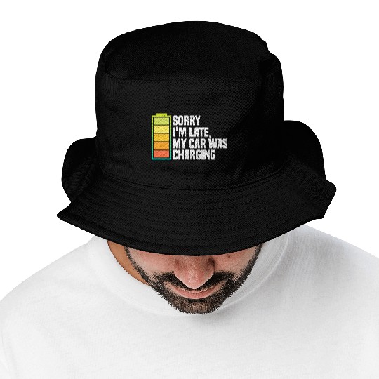 Sorry I'm Late, My Car Was Charging | EV Electric Bucket Hats