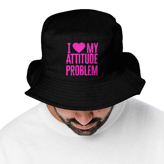I Love My Attitude Problem music Bucket Hats