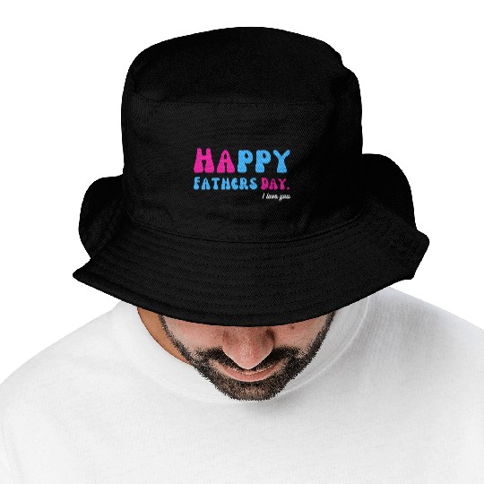 Happy Fathers Day i love you dad Heart Daddy funny Bucket Hats