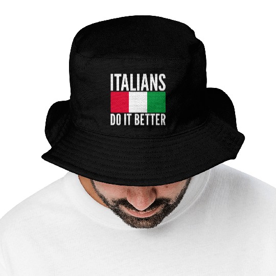 Italians Do It Better Italy Flag Quoted Themed Bucket Hats