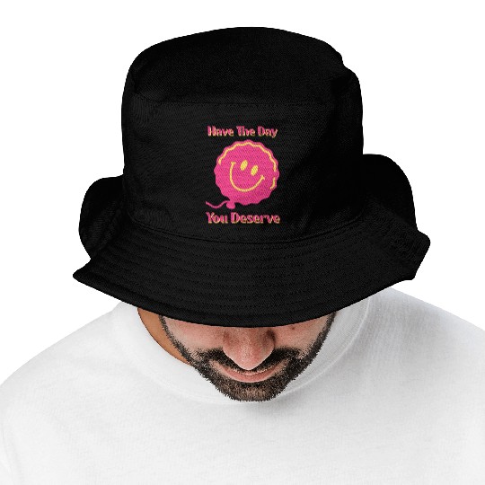Have The Day You Deserve, pink smile face, balloon Bucket Hats