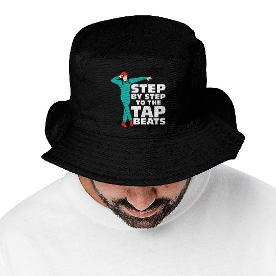 Step By Step To The Tap Beats Tap Dance Tap Dancer Bucket Hats