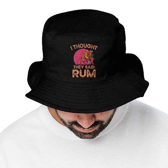 I Thought They Said Rum Athletic Athlete Bucket Hats