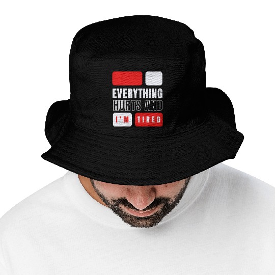 Everything hurts and i'm tired Bucket Hats