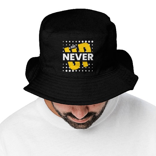 never give up Bucket Hats