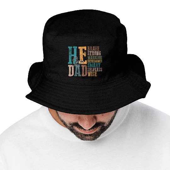 He is Dad Brave strong warrior_ Father's day Bucket Hats