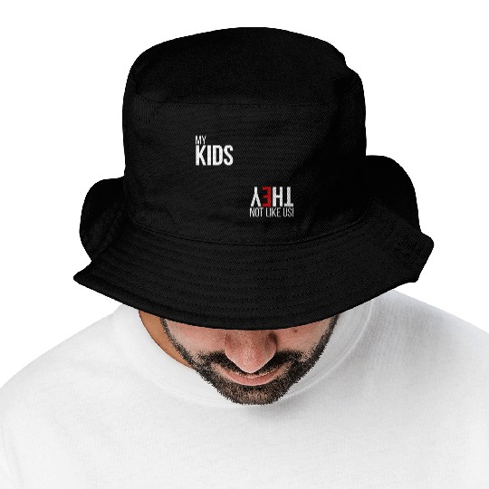 My Kids, They Not Like Us Bucket Hats
