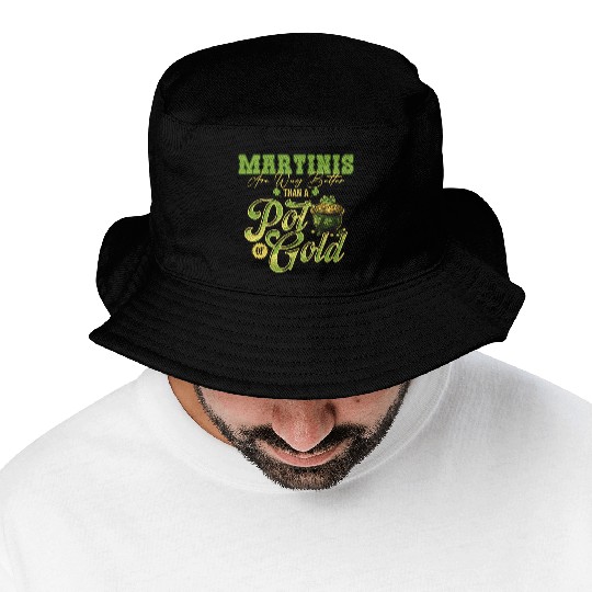 Martinis Are Way Better Than A Pot Of Gold St Bucket Hats