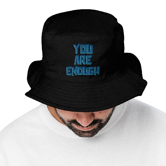 YOU ARE ENOUGH Bucket Hats