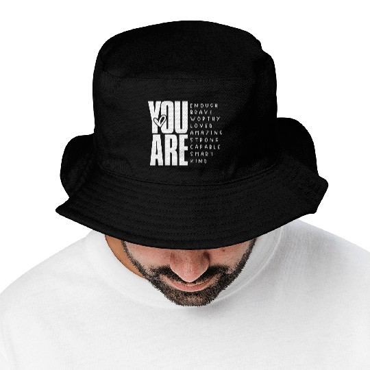 You Are Enough Brave Worthy Loved Amazing Strong Bucket Hats
