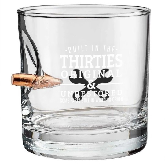 Built In The Thirties Born In The 1930S Bullet Whiskey Glasses