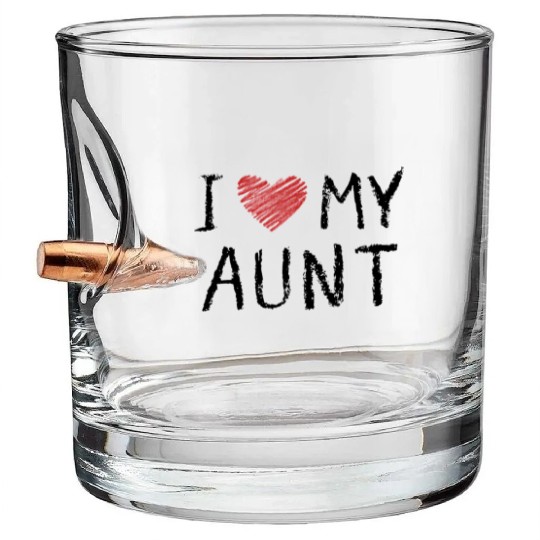 I Love My Aunt Bullet Whiskey Glasses