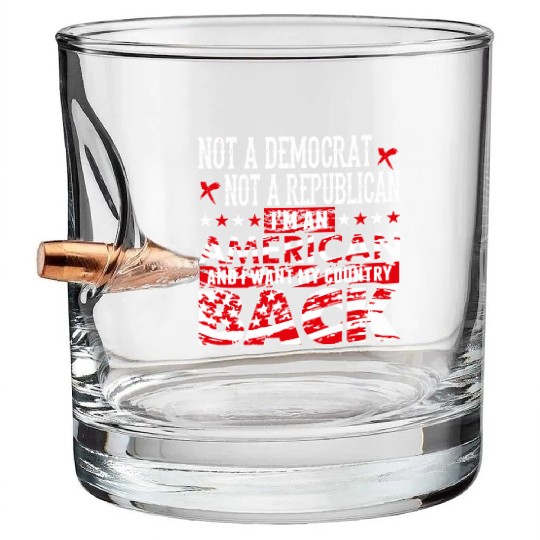 American - Not A Democrat Not A Republican I'm A Bullet Whiskey Glasses