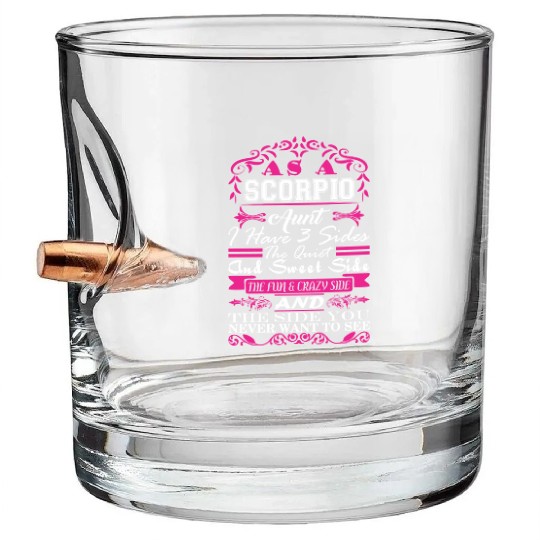 Scorpio Aunt I Have 3 Sides Quiet Sweet Fun Crazy Bullet Whiskey Glasses