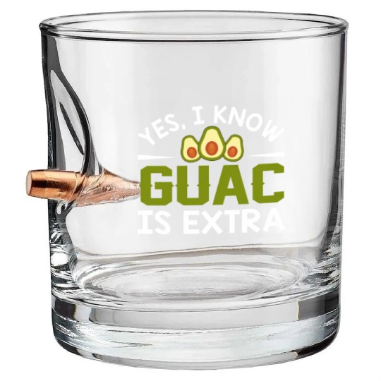 I Know Guac Is Extra Avocado Guacamole Bullet Whiskey Glasses