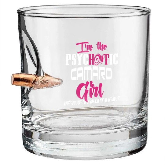 Camaro - Camaro - im the psychotic camaro girl Bullet Whiskey Glasses