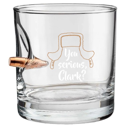 You Serious, Clark? Funny Christmas Bullet Whiskey Glasses