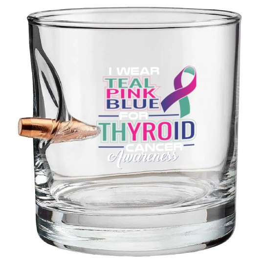 I Wear Teal Pink Blue For Thyroid Cancer Awarenes Bullet Whiskey Glasses