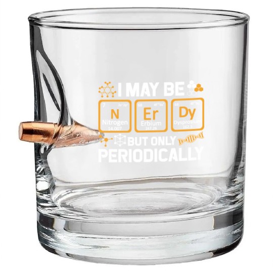 Chemistry Science Nerdy But Periodically Bullet Whiskey Glasses