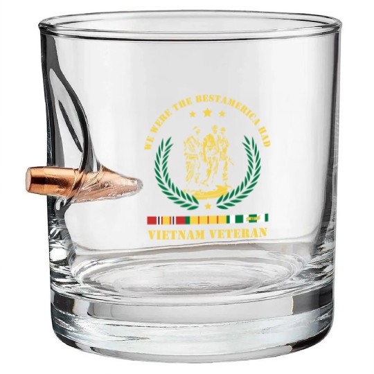 Vietnam Veteran ,We Were The Best America HAD Bullet Whiskey Glasses