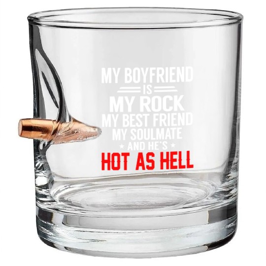 my boyfriend is my rock my best friend my soulmate Bullet Whiskey Glasses