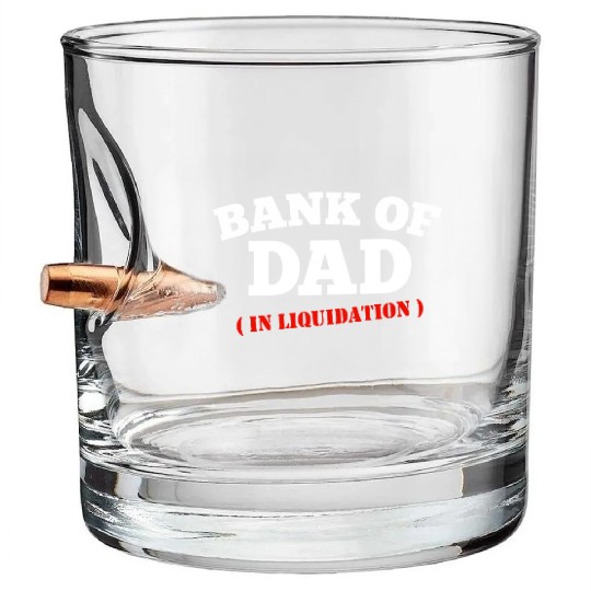 BANK OF DAD Bullet Whiskey Glasses