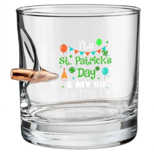 It's St Patricks Day And My 50th Birthday Bullet Whiskey Glasses