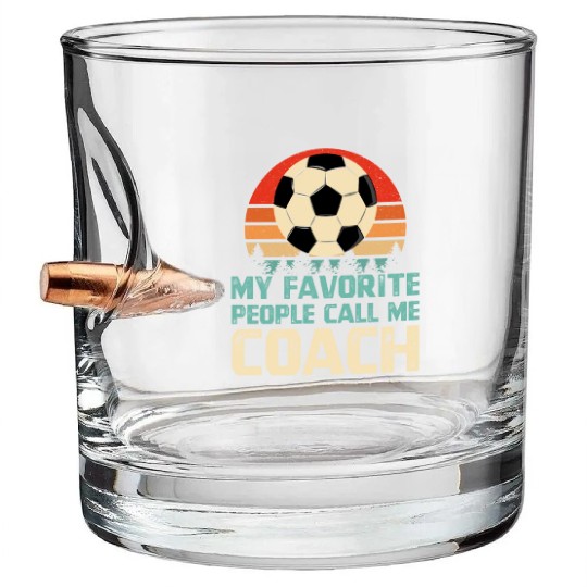 My Favorite People Call Me Soccer Coach Bullet Whiskey Glasses