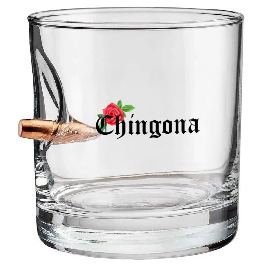 chingona Mexican Quotes Bullet Whiskey Glasses