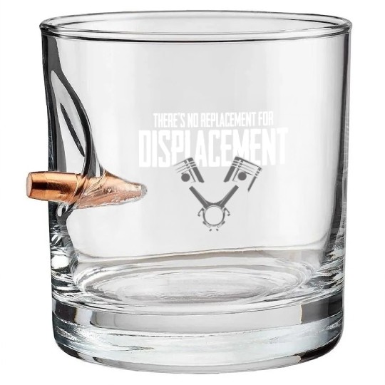 No Replacement For Displacement Muscle Car Gift fo Bullet Whiskey Glasses