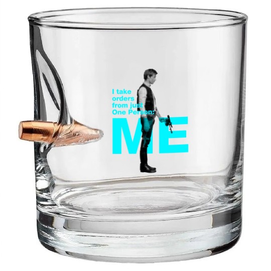 Han Solo: I take orders from just One Person: Me Bullet Whiskey Glasses