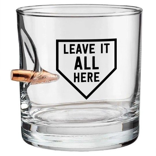 Leave it All Here baseball baseball bat baseball Bullet Whiskey Glasses