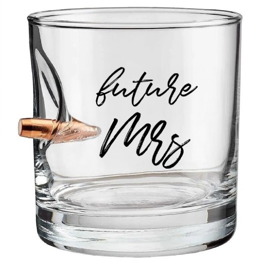 Future Mrs Bullet Whiskey Glasses